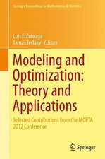 Modeling and Optimization: Theory and Applications: Selected Contributions from the MOPTA 2012 Conference