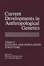 Current Developments in Anthropological Genetics: Ecology and Population Structure