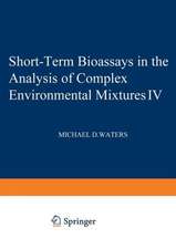 Short-Term Bioassays in the Analysis of Complex Environmental Mixtures IV