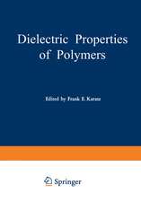 Dielectric Properties of Polymers: Proceedings of a Symposium held on March 29–30, 1971, in connection with the 161st National Meeting of the American Chemical Society in Los Angeles, California, March 28 – April 2, 1971