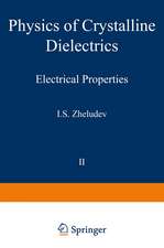 Physics of Crystalline Dielectrics: Volume 2 Electrical Properties