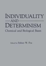 Individuality and Determinism: Chemical and Biological Bases