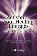 Activating Your Healing Energies -- Physical, Mental, Spiritual