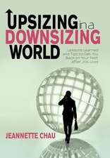 Chau, J: Upsizing in a Downsizing World