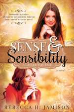 Sense and Sensibility: A Latter-Day Tale