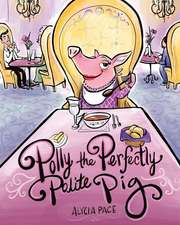 Polly the Perfectly Polite Pig