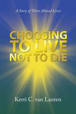 Choosing to Live Not to Die