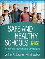 Safe and Healthy Schools, Second Edition: Practical Prevention Strategies