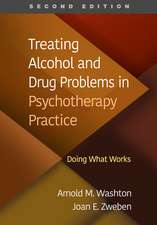 Treating Alcohol and Drug Problems in Psychotherapy Practice, Second Edition