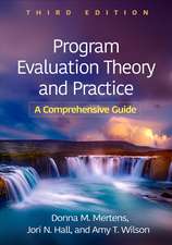 Program Evaluation Theory and Practice, Third Edition: A Comprehensive Guide