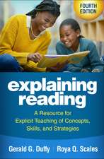 Explaining Reading, Fourth Edition: A Resource for Explicit Teaching of Concepts, Skills, and Strategies