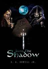 Dowell, S: Into the Shadow