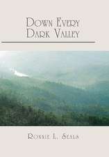 Down Every Dark Valley