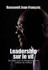 Jean-Fran Ois, R: Leadership Sur Le Vif