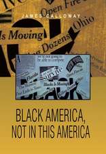 Calloway, J: Black America, Not in This America