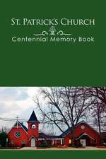 St. Patrick's Church Centennial Memory Book