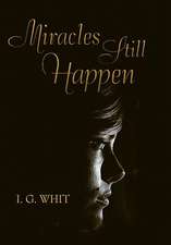 Whit, I: Miracles Still Happen