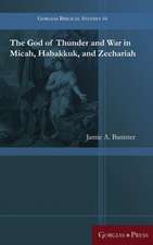 Banister, J: God of Thunder and War in Micah, Habakkuk, and