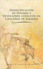 Desmitificacion de Dogmas y Devociones Catolicos En Cien Anos de Soledad