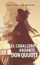 El Caballero Andante Don Quijote