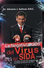 La Negativizacion del Virus del Sida