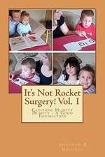 It's Not Rocket Surgery! Vol. 1