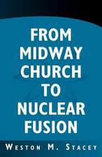 From Midway Church to Nuclear Fusion