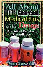 All about Herbs, Charcoal, Medications, and Drugs