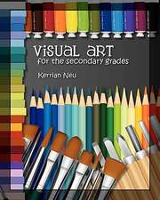 Visual Art for the Secondary Grades