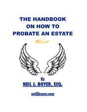 The Handbook on How to Probate an Estate