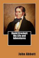 David Crockett His Life and Adventures