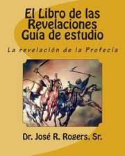 El Libro de Las Revelaciones Guia de Estudio