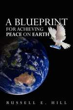 A Blueprint for Achieving Peace on Earth