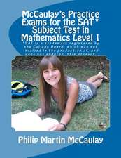 McCaulay's Practice Exams for the SAT* Subject Test in Mathematics Level 1