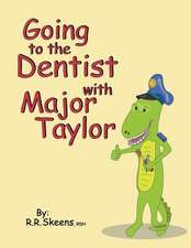 Going to the Dentist with Major Taylor