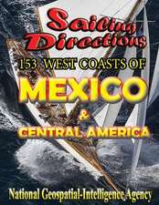 Sailing Directions 153 West Coasts of Mexico and Central America