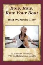 Row Row Row Your Boat with Dr. Moshe Zloof