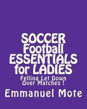 Soccer Football Essentials for Ladies