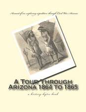 A Tour Through Arizona 1864 to 1865