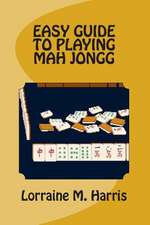 Easy Guide to Playing Mah Jongg