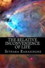 The Relative Inconvenience of Life