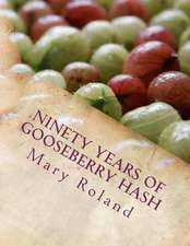 Ninety Years of Gooseberry Hash