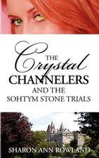 The Crystal Channelers and the Sohtym Stone Trials