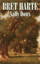 Sally Dows by Bret Harte, Fiction, Classics, Westerns, Historical: Seven & Eva in French's Forest