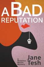 A Bad Reputation: A Madeleine Maclin Mystery