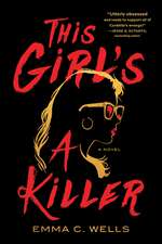 This Girl's a Killer: A Novel