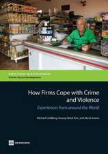 How Firms Cope with Crime and Violence: Experiences from Around the World