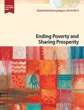 Global Monitoring Report 2014/2015: Ending Poverty and Sharing Prosperity