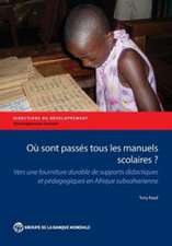 Ou Sont Passes Tous Les Manuels Scolaires?: Vers Une Fourniture Durable de Supports Didactiques Et Pedagogiques En Afrique Subsaharienne