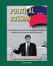 Political Russian: An Intermediate Course in Russian Language for International Relations, National Security and Socio-Economics